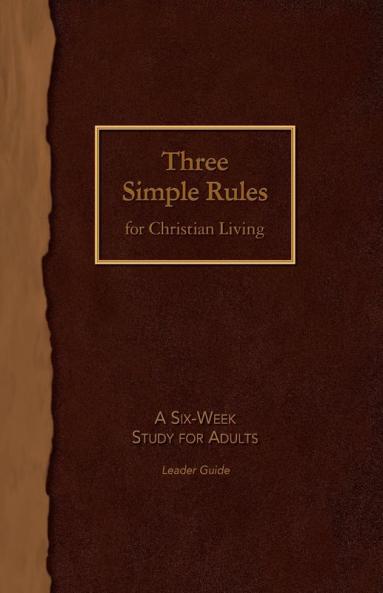 Three Simple Rules for Chritian Living Leader Guide