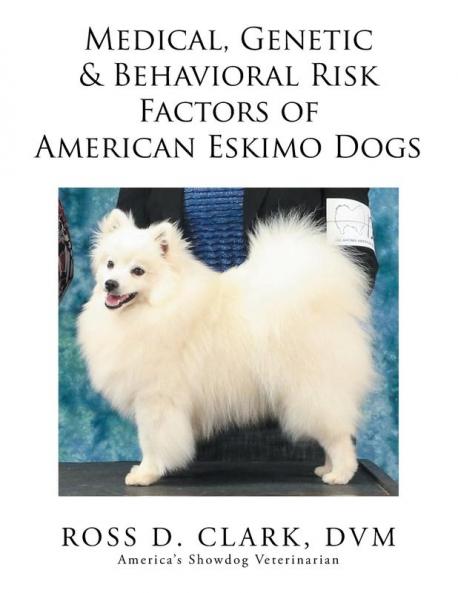 Medical Genetic & Behavioral Risk Factors of American Eskimo Dogs