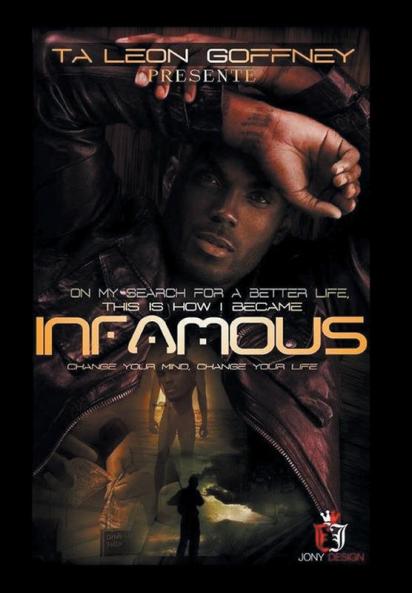 On My Search for a Better Life This Is How I Became . . . Infamous!!!