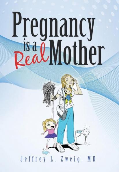 Pregnancy is a Real Mother!