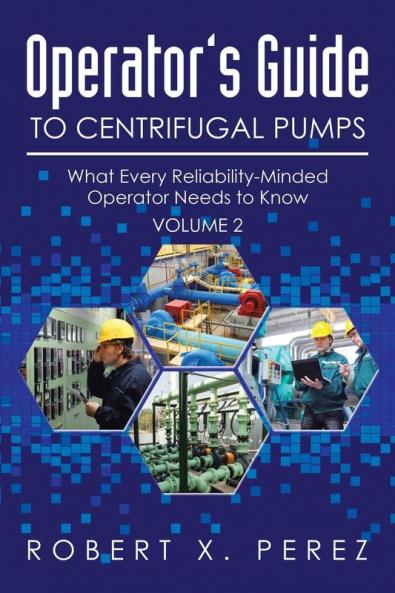 Operator's Guide to Centrifugal Pumps Volume 2