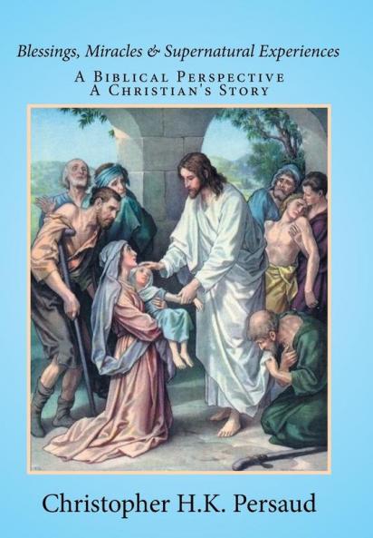 BLESSINGS MIRACLES & SUPERNATURAL EXPERIENCES