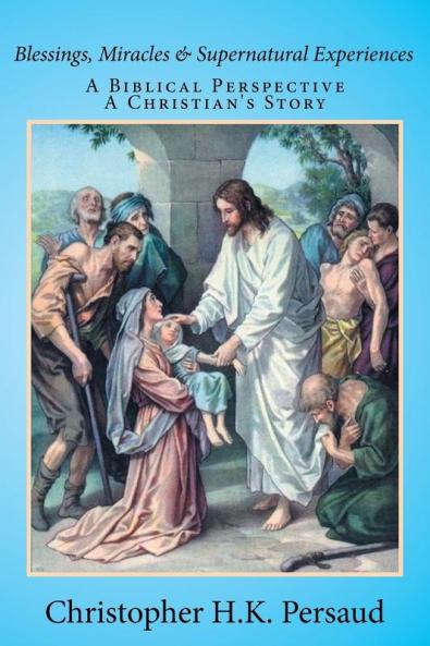 BLESSINGS MIRACLES & SUPERNATURAL EXPERIENCES