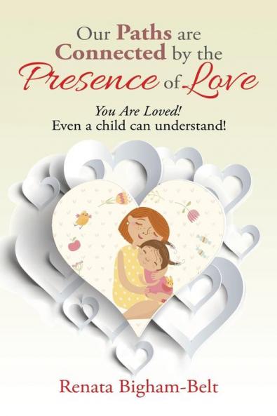 Our Paths are Connected by the Presence of Love: You Are Loved!