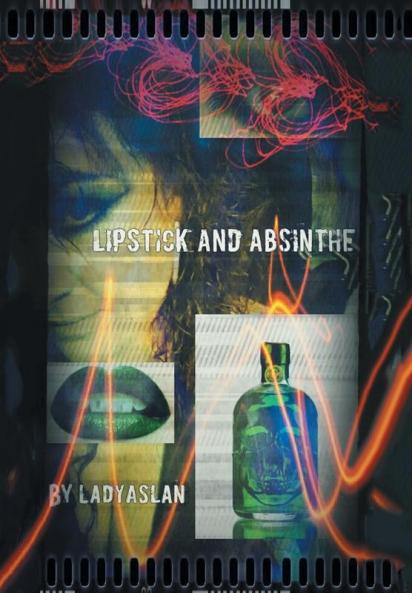 Lipstick and Absinthe