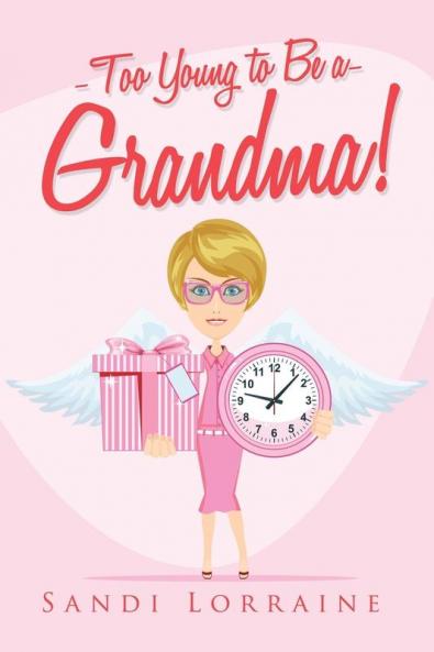 Too Young to Be a Grandma!