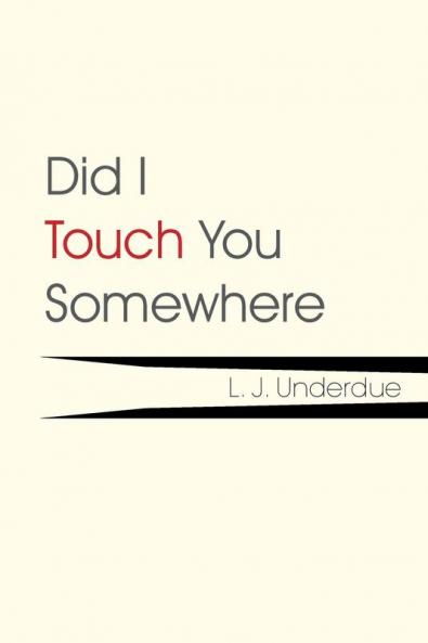 Did I Touch You Somewhere