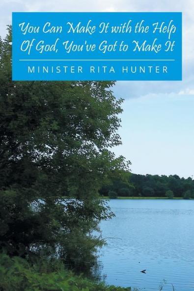 You Can Make It with the Help Of God You've Got to Make It