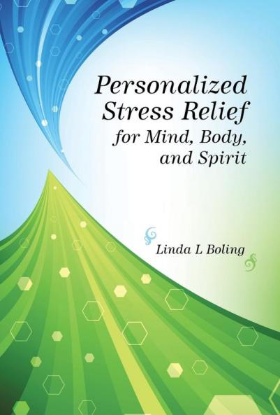 Personalized Stress Relief for Mind Body and Spirit
