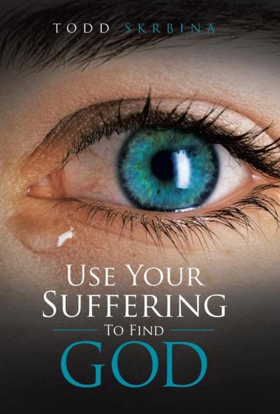Use Your Suffering To Find God