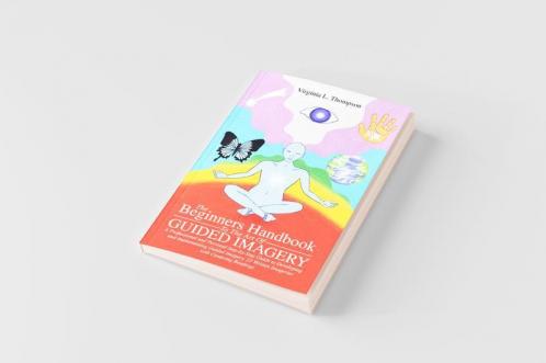 The Beginners Handbook To The Art Of Guided Imagery
