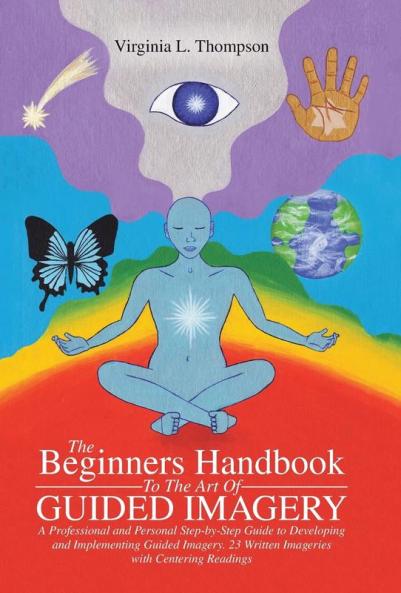 The Beginners Handbook To The Art Of Guided Imagery