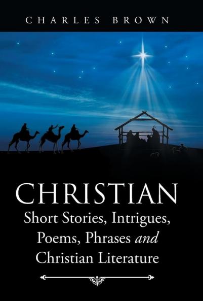 Christian Short Stories Intrigues Poems Phrases and Christian Literature