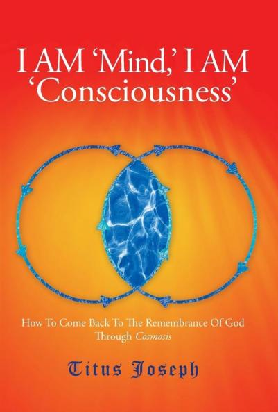 I AM 'MIND' I AM 'CONSCIOUSNESS'