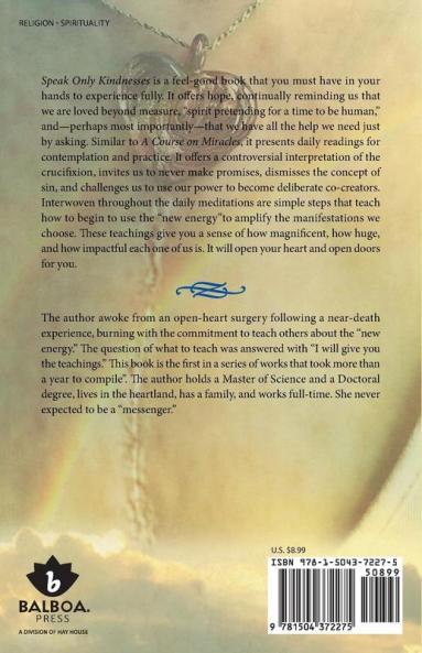 Speak Only Kindnesses: Steps to Manifesting Joy in the New Energy