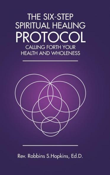 The Six-Step Spiritual Healing Protocol