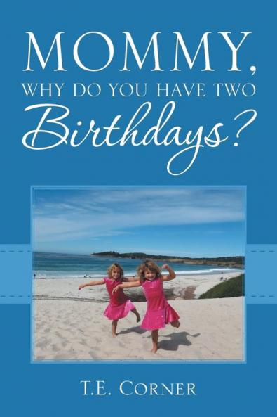 Mommy Why Do You Have Two Birthdays?
