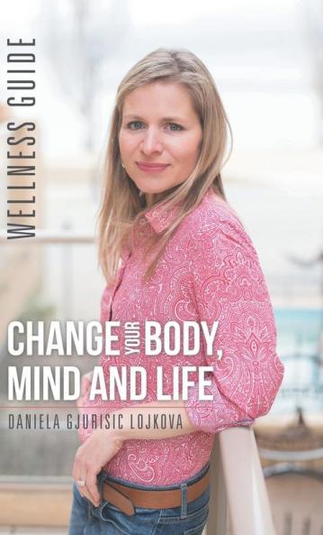 Change Your Body Mind and Life