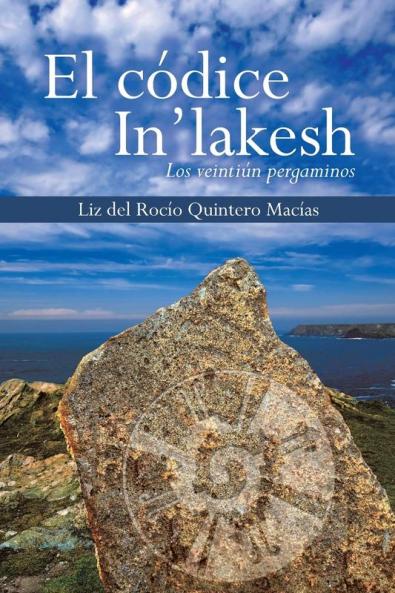 El Códice In'Lakesh: Los Veintiún Pergaminos (Spanish Edition)