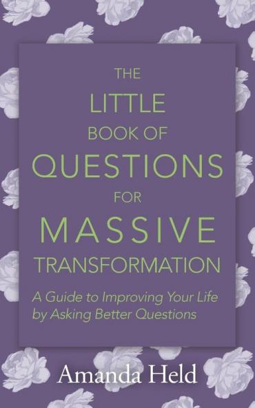 The Little Book of Questions for Massive Transformation