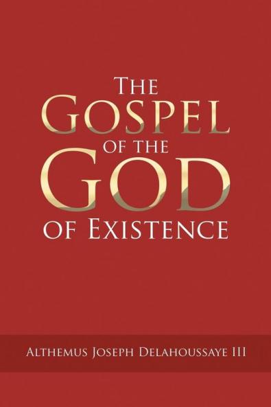 The Gospel of the God of Existence