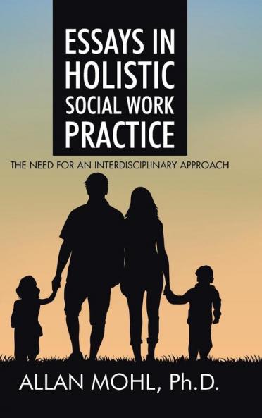 Essays in Holistic Social Work Practice