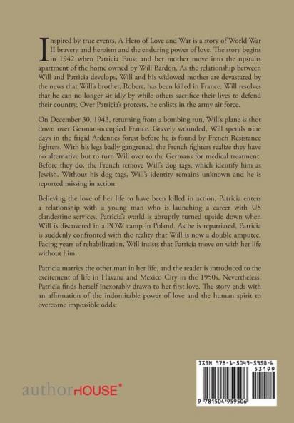 A Hero of Love and War: A Story of World War II Heroism Bravery and the Endurance of Love