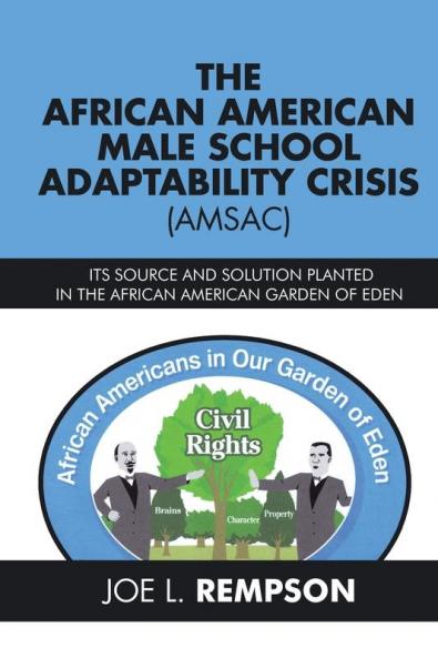THE AFRICAN AMERICAN MALE SCHOOL ADAPTABILITY CRISIS (AMSAC)