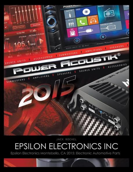 Epsilon Electronics Inc: Epsilon Electronics Montebello CA 2015: Electronic Automotive Parts