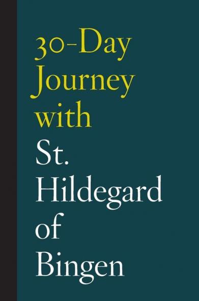 30-Day Journey with St. Hildegard of Bingen