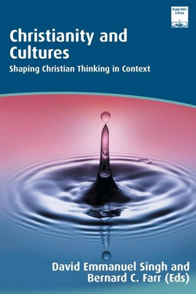 Christianity and Cultures: Shaping Christian Thinking in Context (Regnum Studies in Mission)