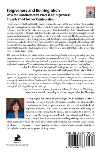 Forgiveness and Reintegration: How the Transformative Process of Forgiveness Impacts Child Soldier Reintegration (Regnum Studies in Mission)