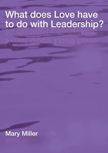 What Does Love Have to Do With Leadership? (Regnum Practitioner)