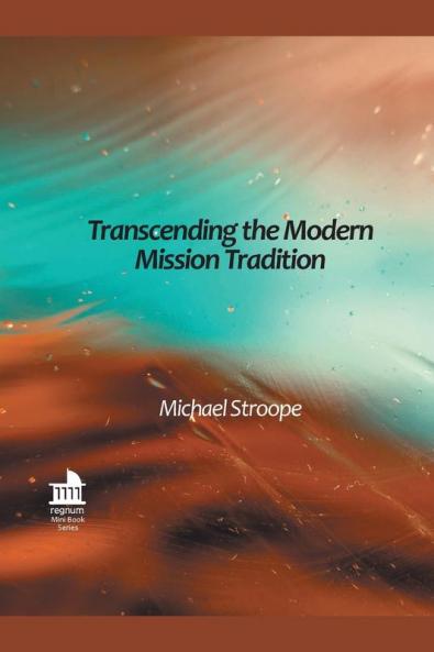 Transcending the Modern Mission Tradition
