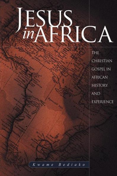 Jesus in Africa: The Christian Gospel in African History and Experience (Regnum Studies in Mission)
