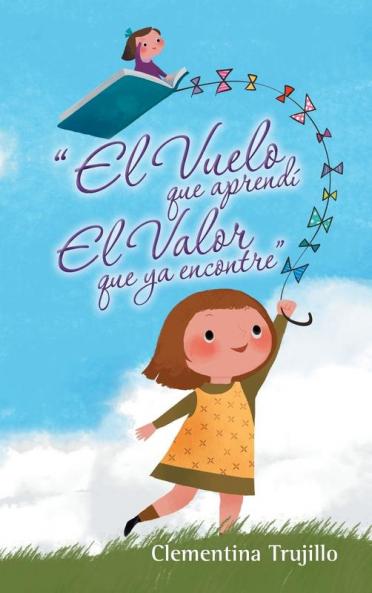 El Vuelo que aprend�� El Valor que ya encontre
