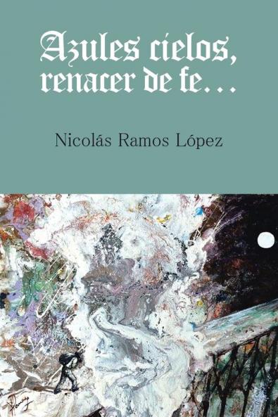 Azules cielos renacer de fe...