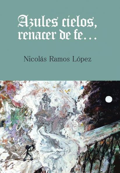 Azules cielos renacer de fe...
