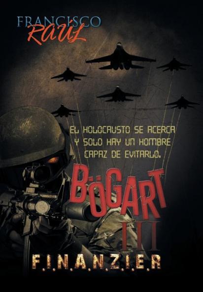 Bögart III: F.I.N.A.N.Z.I.E.R (Spanish Edition)