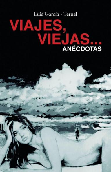 Viajes, Viejas...Anécdotas (Spanish Edition)