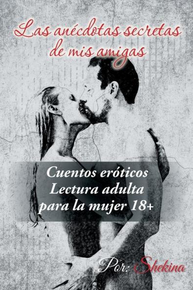 Las an��cdotas secretas de mis amigas