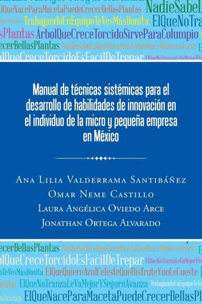 Manual De Técnicas Sistémicas Para El Desarrollo De Habilidades De Innovación En El Individuo De La Micro Y Pequeña Empresa En México (Spanish Edition)