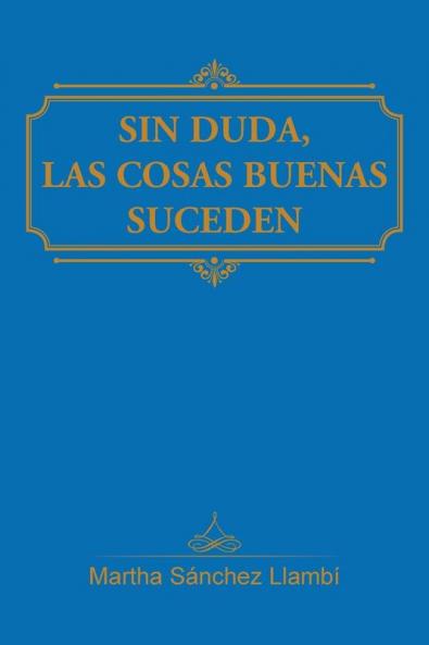 Sin duda las cosas buenas suceden
