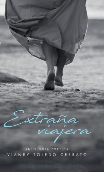 Extraña Viajera: Antología Poética (Spanish Edition)