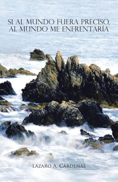 Si al mundo fuera preciso, al mundo me enfrentaría (Spanish Edition)