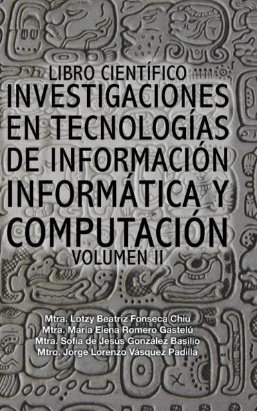Libro Científico Investigaciones En Tecnologías De Información Informática Y Computación (2) (Spanish Edition)