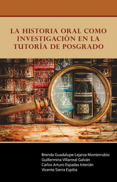 La historia oral como investigaci��n en la Tutor��a de Posgrado