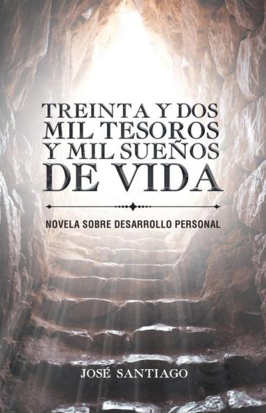 Treinta y dos mil tesoros y mil sueños de vida: Novela sobre desarrollo personal (Spanish Edition)