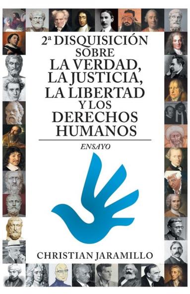2A Disquisición Sobre La Verdad, La Justicia, La Libertad Y Los Derechos Humanos: Ensayo (Spanish Edition)