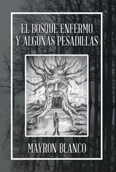 El Bosque Enfermo Y Algunas Pesadillas